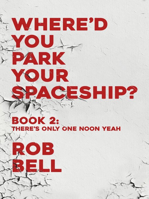 Title details for There's Only One Noon Yeah by Rob Bell - Available